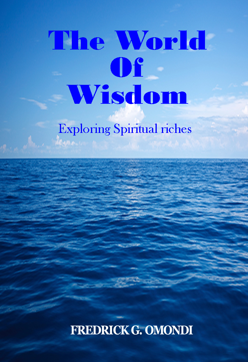 The World  of  Wisdom book by FREDRICK GEOFFREY OMONDI